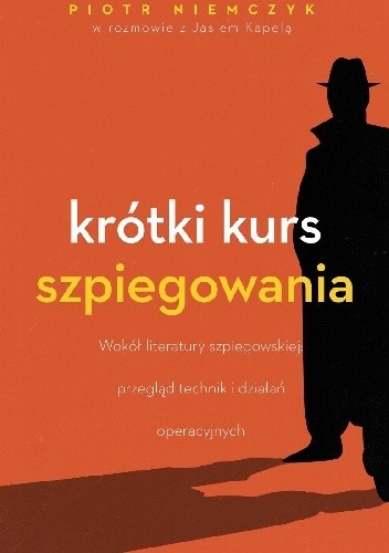 Krótki kurs szpiegowania - Piotr Niemczyk