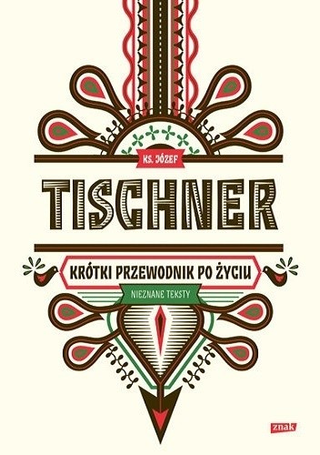 Krótki przewodnik po życiu - Józef Tischner