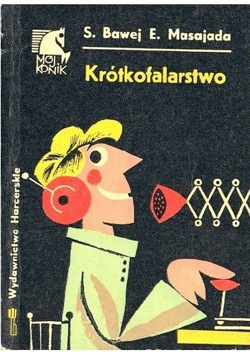 Krótkofalarstwo - Stanisław Bawej
