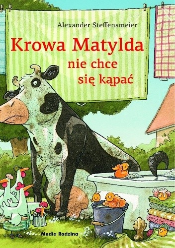 Krowa Matylda nie chce się kąpać - Alexander Steffensmeier