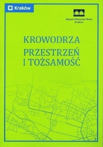 Krowodrza. Przestrzeń i tożsamość - praca zbiorowa