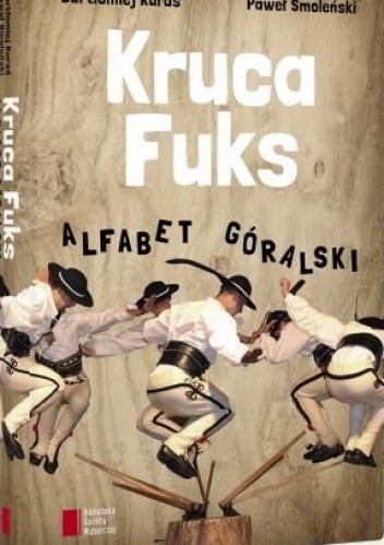 Kruca fuks. Alfabet góralski - Paweł Smoleński