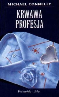 Krwawa profesja - Michael Connelly