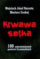 Krwawa setka. 100 najważniejszych powieści kryminalnych - Mariusz Czubaj
