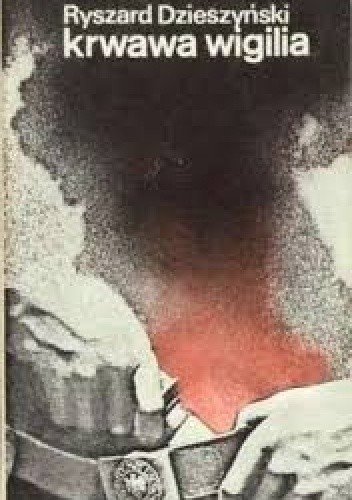 Krwawa Wigilia. Walka I Martyrologia Wsi Ochotnica - Ryszard Dzieszyński