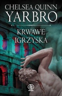 Krwawe igrzyska - Chelsea Quinn Yarbro