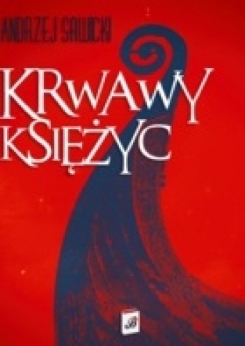 Krwawy księżyc - Andrzej W. Sawicki