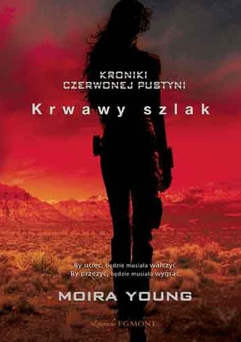 Krwawy szlak - Moira Young