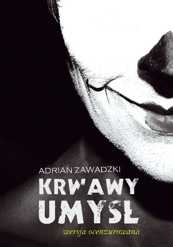 Krwawy umysł. Wersja ocenzurowana - Adrian Zawadzki
