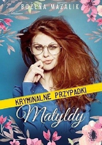 Kryminalne przypadki Matyldy - Bożena Mazalik
