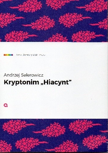 Kryptonim „Hiacynt” - Andrzej Selerowicz