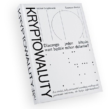 Kryptowaluty, dlaczego jeden bitcoin wart będzie milion dolarów? - Michał Grzybkowski