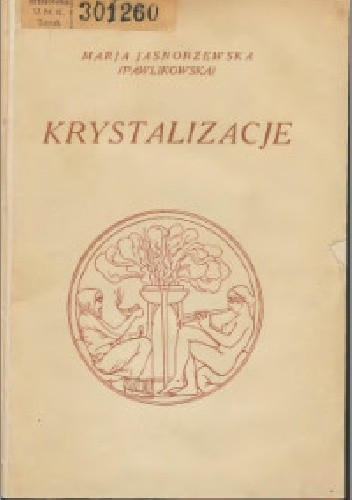 Krystalizacje - Maria Pawlikowska-Jasnorzewska