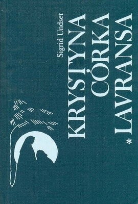 Krystyna córka Lavransa t. 1 Wianek - Sigrid Undset