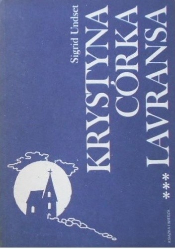 Krystyna córka Lavransa t. 3 Krzyż - Sigrid Undset