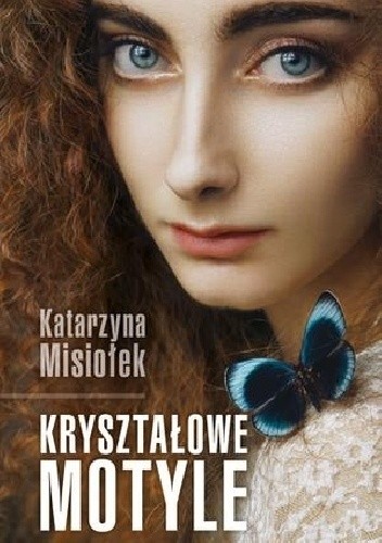 Kryształowe motyle - Katarzyna Misiołek