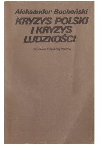 Kryzys Polski i kryzys ludzkości - Aleksander Bocheński