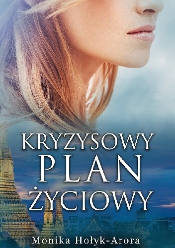Kryzysowy plan życiowy - Monika Hołyk-Arora