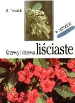 Krzewy i drzewa liściaste w ogrodzie - Mieczysław Czekalski
