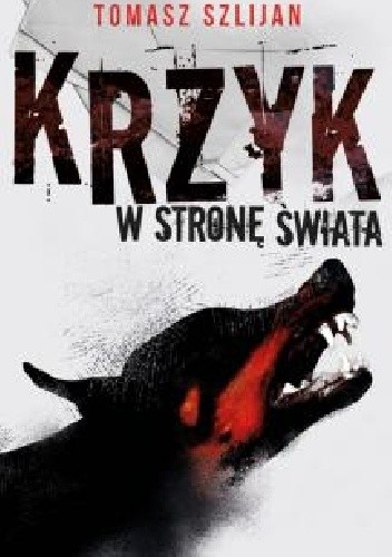 Krzyk w stronę świata - Tomasz Szlijan
