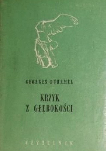 Krzyk z głębokości - Georges Duhamel