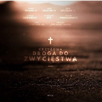 Krzyżowa Droga do Zwycięstwa - Marek Dziewiecki