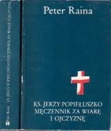 Ks. Jerzy Popiełuszko. Męczennik za wiarę i ojczyznę. Część 1. W służbie Kościoła - Peter Raina
