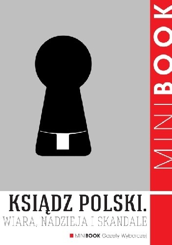 Ksiądz polski. Wiara, nadzieja i skandale - praca zbiorowa