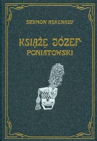 Książę Józef Poniatowski - Szymon Askenazy