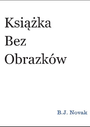 Książka bez obrazków - Benjamin Joseph Novak