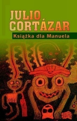 Książka dla Manuela - Julio Cortázar