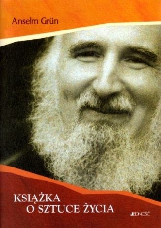 Książka o sztuce życia - Anselm Grün
