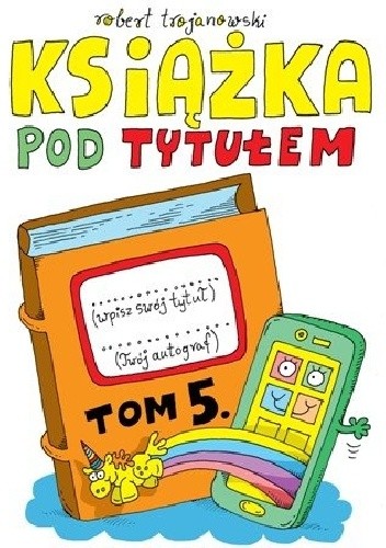 Książka pod tytułem. TOM 5 - Robert Trojanowski