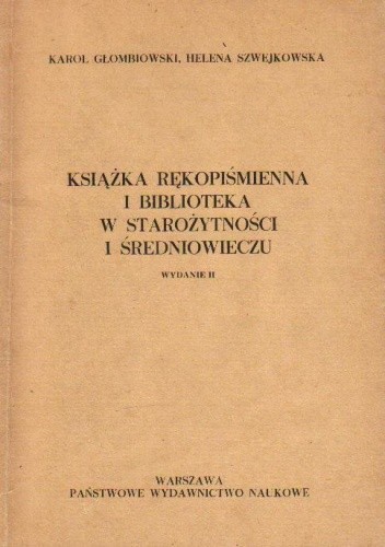 Książka rękopiśmienna i biblioteka w starożytności i średniowieczu - Karol Głombiowski