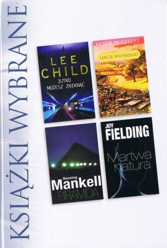 KSIĄŻKI WYBRANE: Jutro możesz zniknąć; Piramida; Lekcja włoskiego; Martwa natura - Lee Child