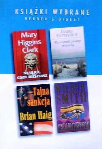 KSIĄŻKI WYBRANE: Na ulicy, gdzie mieszkasz; Czarownik; Tajna Sankcja; Pamiętnik pisany miłością - James Patterson