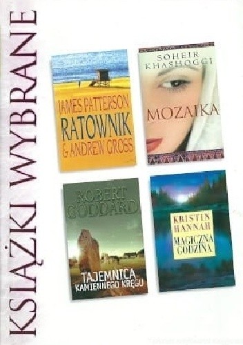 KSIĄŻKI WYBRANE: Ratownik; Mozaika; Tajemnica kamiennego kręgu; Magiczna godzina - James Patterson