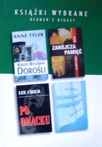 KSIĄŻKI WYBRANE: Zabójcza pamięć; Kiedy byliśmy dorośli; Promień światła; Po omacku - Lee Child