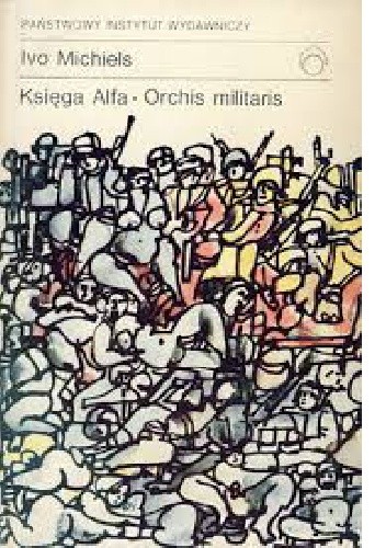 Księga Alfa. Orchis militaris - Ivo Michiels