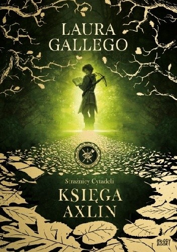 Księga Axlin. Strażnicy Cytadeli - Laura Gallego Garcia