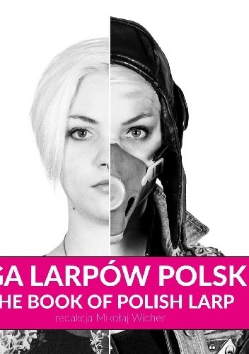 Księga larpów polskich. The Book of Polish Larp - Mikołaj Wicher