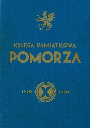 Księga pamiątkowa dziesięciolecia Pomorza - praca zbiorowa