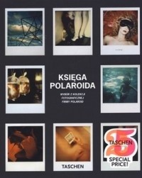 Księga Polaroida. Wybór z kolekcji fotograficznej firmy Polaroid - Barbara Hitchcock