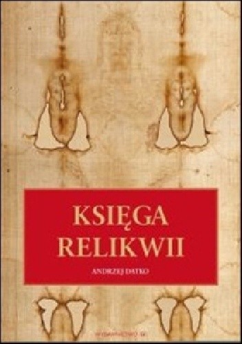 Księga relikwii - Andrzej Datko