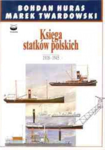 Księga Statków Polskich. T 4 - Bohdan Huras
