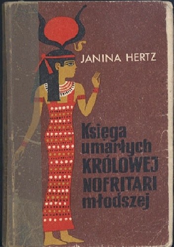 Księga umarłych królowej Nofritari młodszej. Listy Annasza - Janina Hertz