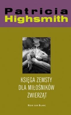Księga zemsty dla miłośników zwierząt - Patricia Highsmith