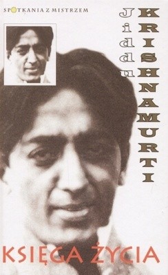 Księga życia; codzienne medytacje z Krishnamurtim - Jiddu Krishnamurti