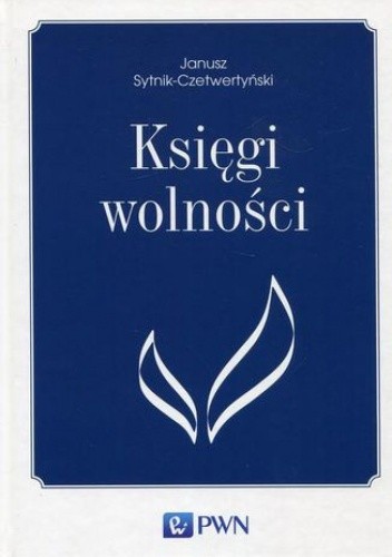 Księgi wolności - Sytnik-Czetwertyński Janusz