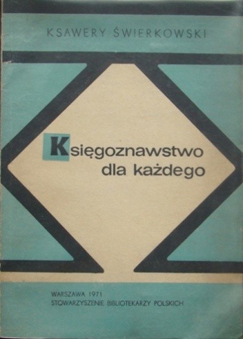 Księgoznawstwo dla każdego - Ksawery Świerkowski